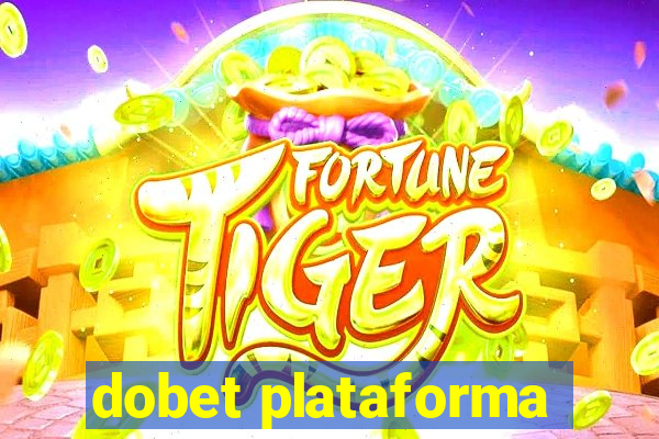 dobet plataforma